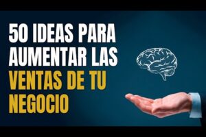 Consejos efectivos para aumentar las ventas en tu negocio.